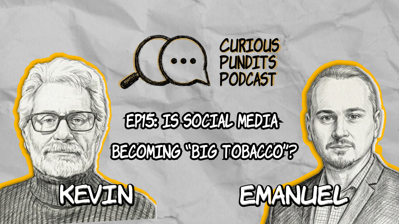 Alt text: Podcast cover art for Curious Pundits Podcast episode 15, “Is social media becoming ‘big tobacco’?,” featuring pencil-style portraits of hosts Kevin and Emanuel on the left and right, the Curious Pundits logo at the top, and the episode title in large bold text over a crumpled paper background. The episode discusses whether social media platforms are entering a “big tobacco” phase, focusing on Meta and Google, addictive design, child safety, mental health harms, algorithms, deepfakes, Section 230, GDPR, antitrust, and the broader question of accountability for engagement-driven platforms.